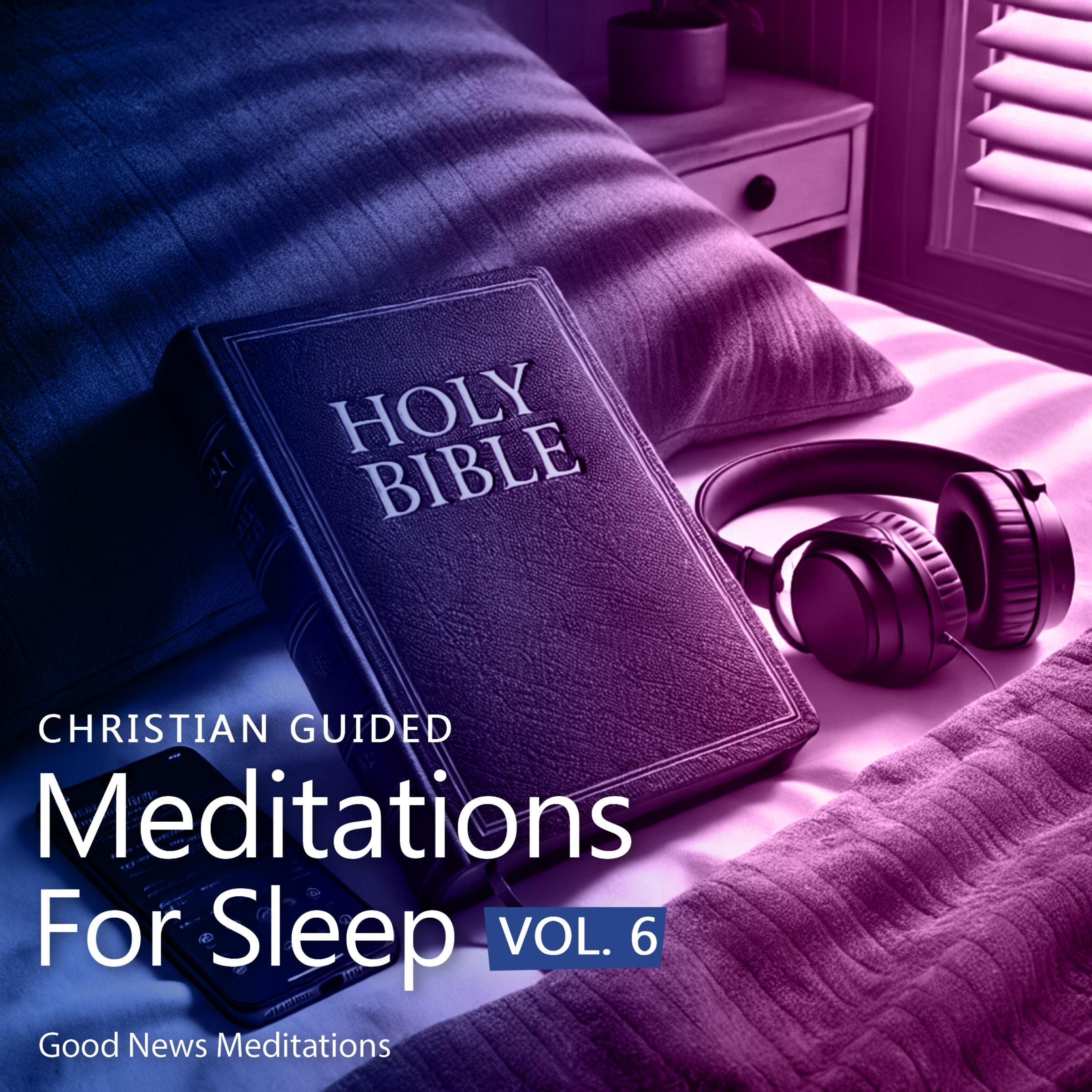Christian Guided Meditations for Sleep - Vol 6