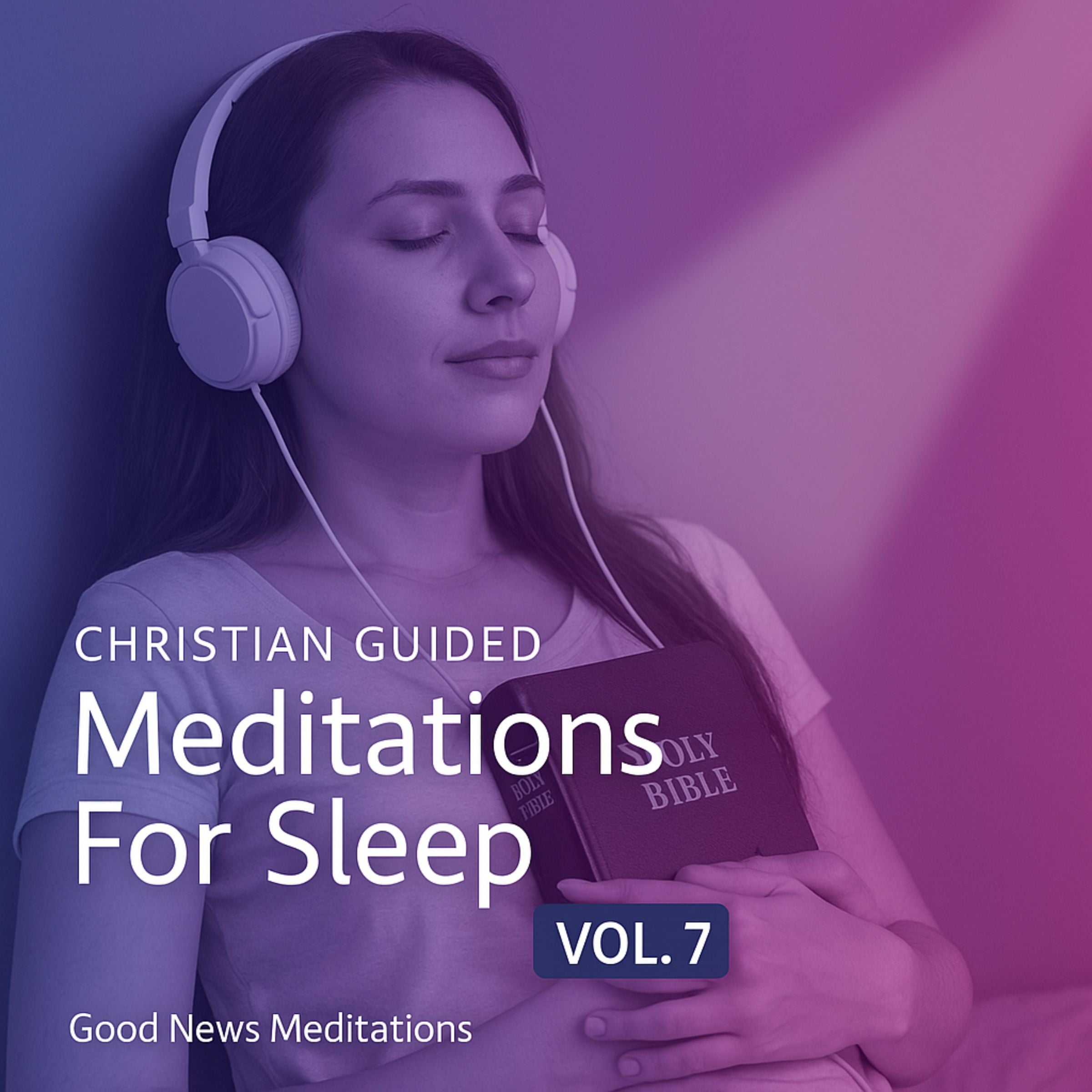 Christian Guided Meditations for Sleep - Vol 7