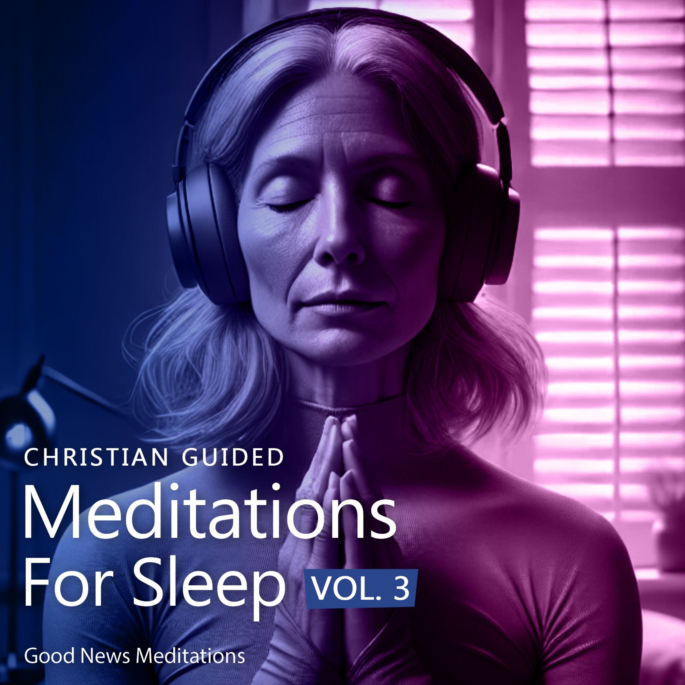 Christian Guided Meditations for Sleep - Vol 3